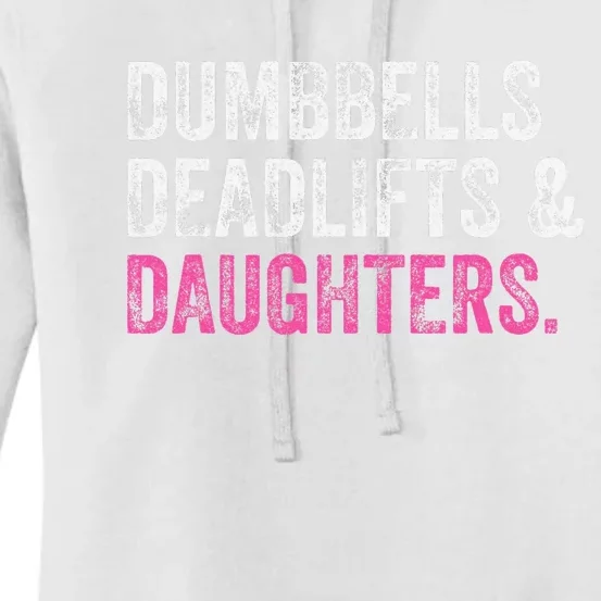 Dumbbells Deadlifts Daughters Funny Gym Workout Father's Day Women's Pullover Hoodie