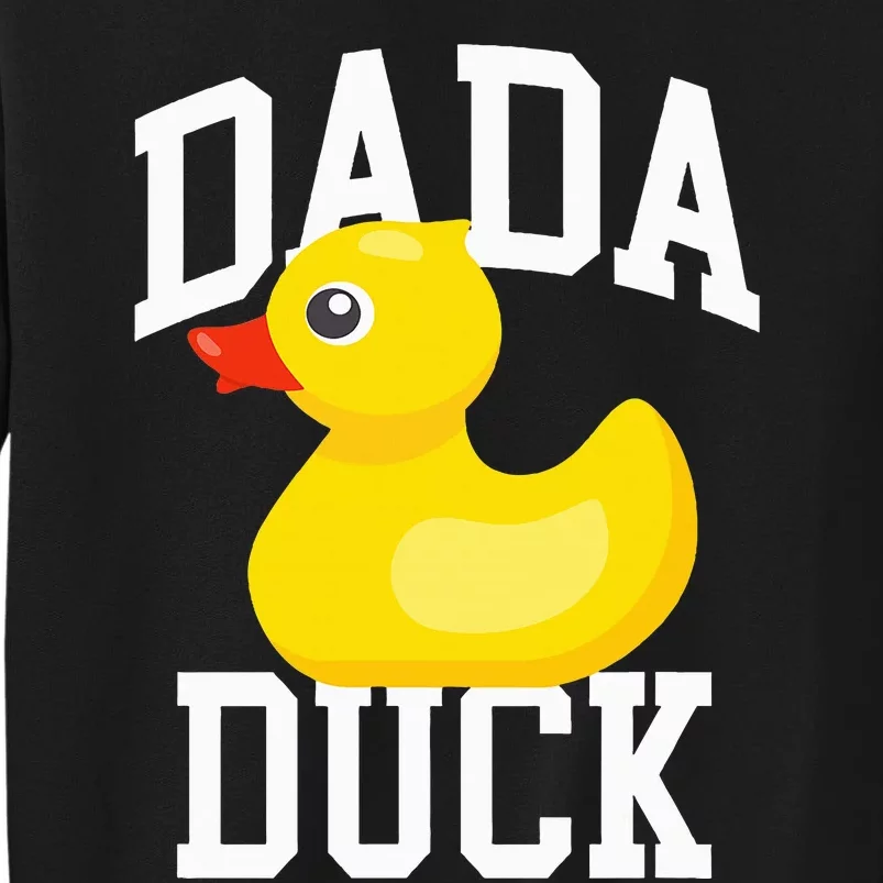 Dada Duck Duck Papa Gift for Duck Love Tall Sweatshirt