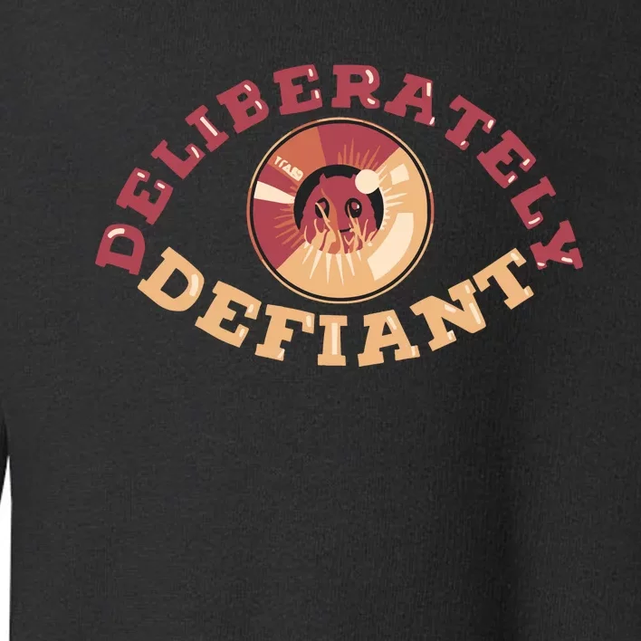 Deliberately Defiant Toddler Sweatshirt