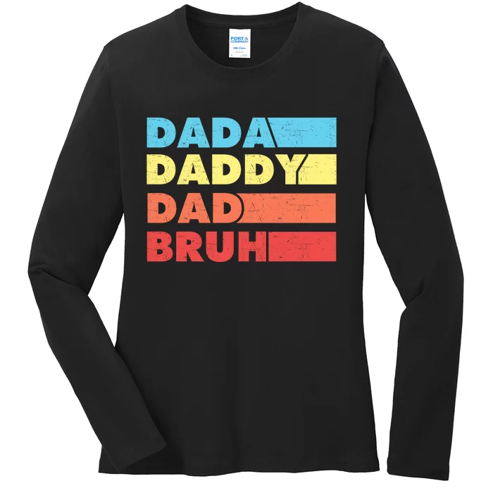 Dada Daddy Dad Bruh Ladies Long Sleeve Shirt