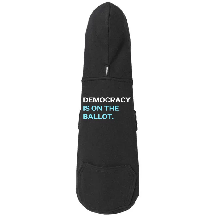 Democracy Docket Democracy Is On The Ballot Doggie 3-End Fleece Hoodie