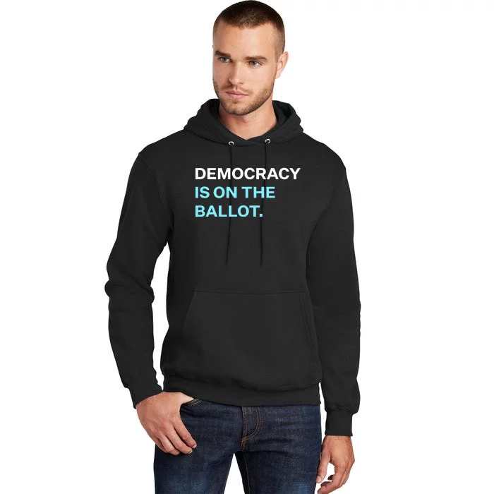 Democracy Docket Democracy Is On The Ballot Tall Hoodie