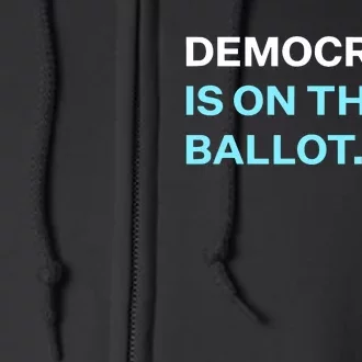 Democracy Docket Democracy Is On The Ballot Full Zip Hoodie