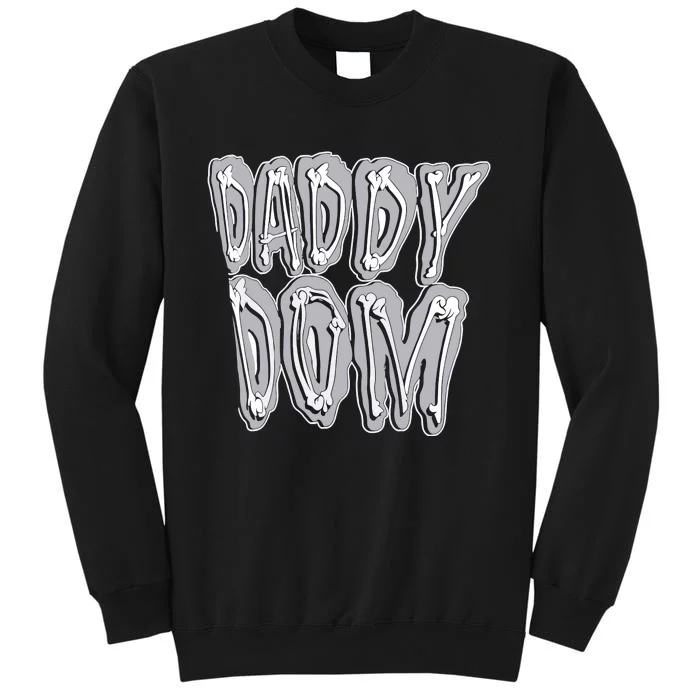 Daddy Dom Tall Sweatshirt