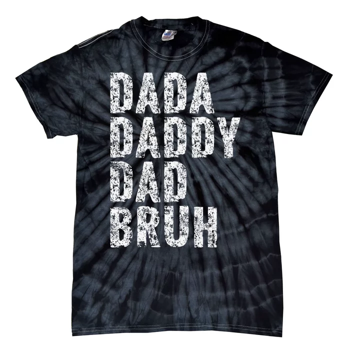 Dada Daddy Dad Bruh Funny Papa Gift Father Day Tie-Dye T-Shirt