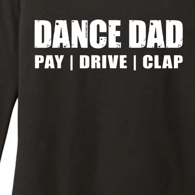 DANCE DAD Dancing Recital Pay Drive Clap Funny Quote Womens CVC Long Sleeve Shirt