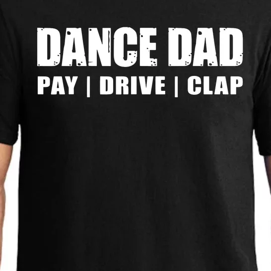 DANCE DAD Dancing Recital Pay Drive Clap Funny Quote Pajama Set