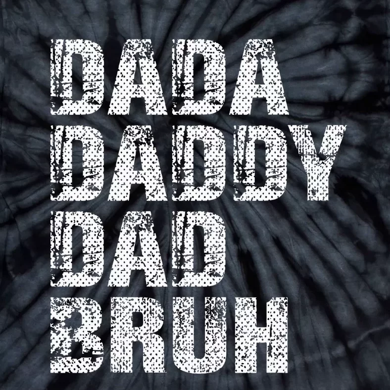 Dada Daddy Dad Bruh Funny Papa Gift Father Day Tie-Dye T-Shirt