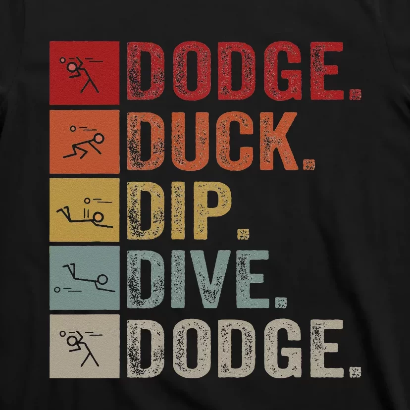 Duck Dip Dive I Ball Games I Funny Dodgeball T-Shirt