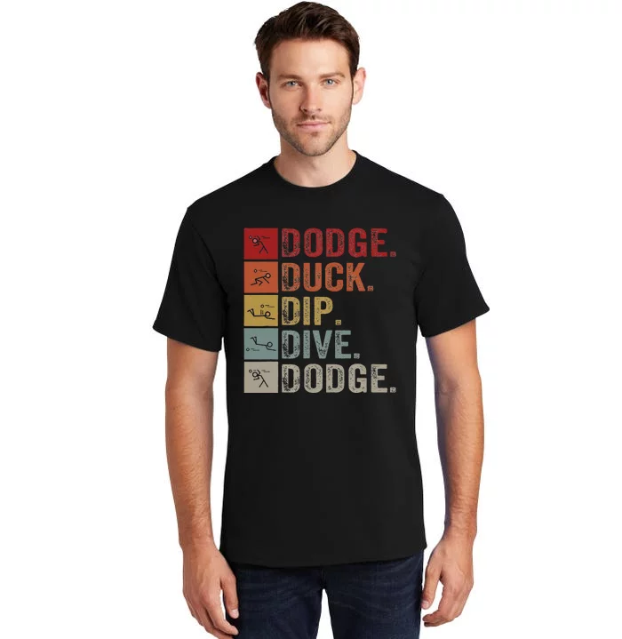 Duck Dip Dive I Ball Games I Funny Dodgeball Tall T-Shirt