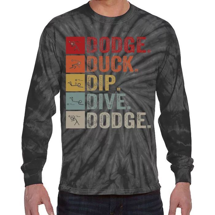 Duck Dip Dive I Ball Games I Funny Dodgeball Tie-Dye Long Sleeve Shirt