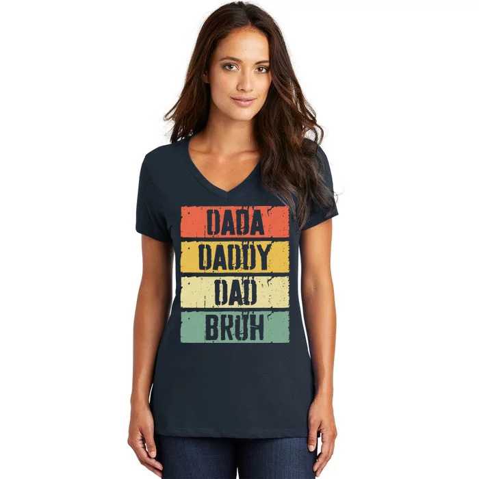 Dada Daddy Dad Bruh FatherS Day Women's V-Neck T-Shirt