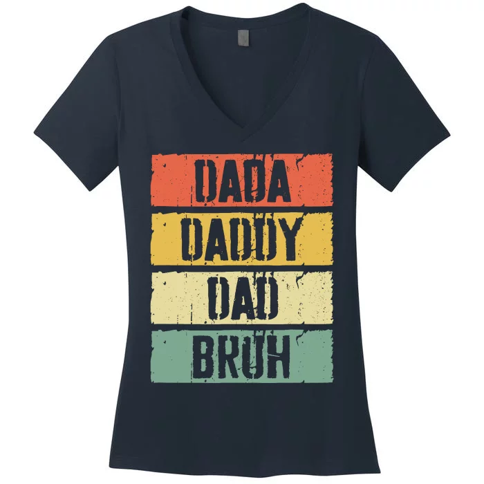 Dada Daddy Dad Bruh FatherS Day Women's V-Neck T-Shirt