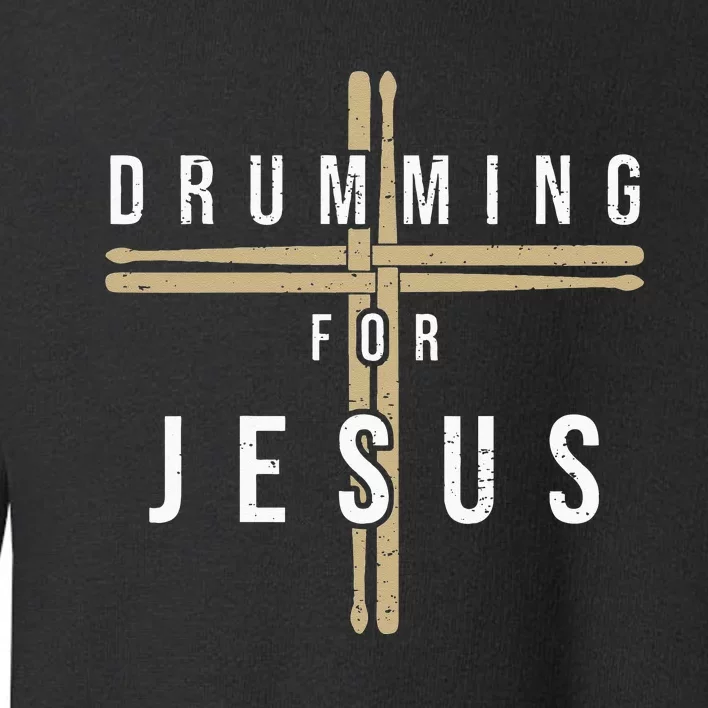 Drummer Drumming Drums Percussion I Jesus Christian Church Toddler Sweatshirt