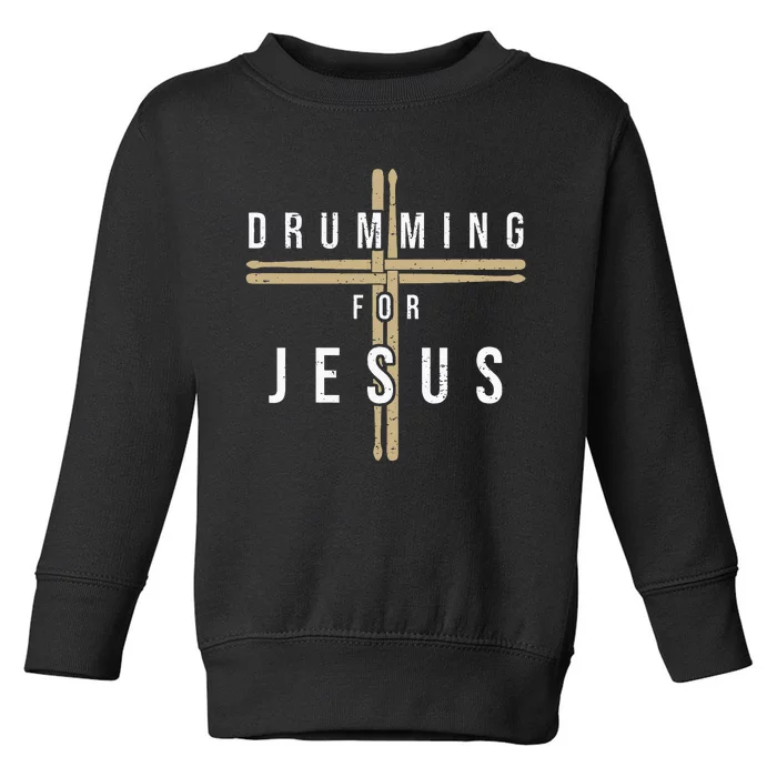 Drummer Drumming Drums Percussion I Jesus Christian Church Toddler Sweatshirt