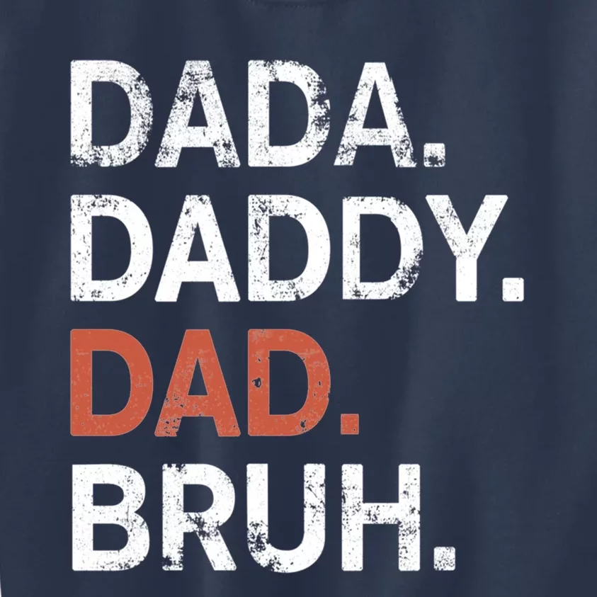 Dada Daddy Dad Bruh Gift Fathers Day 2024 Kids Sweatshirt