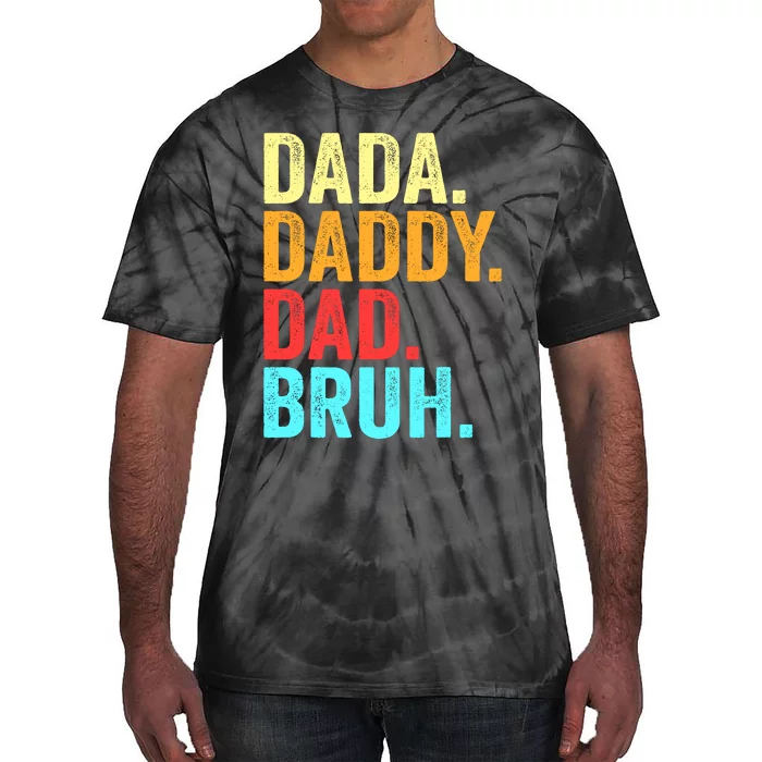 Dada Daddy Dad Bruh Fathers Day Groovy Funny Father Gifts Tie-Dye T-Shirt