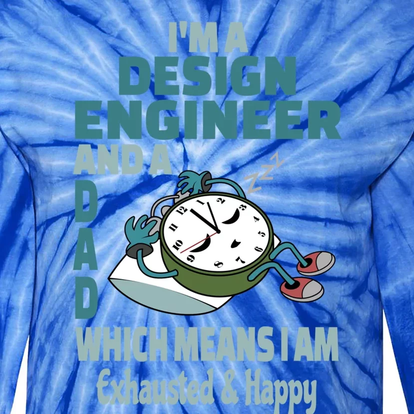 Dad Design Engineer Tired Busy Exhausted Saying Gift Tie-Dye Long Sleeve Shirt