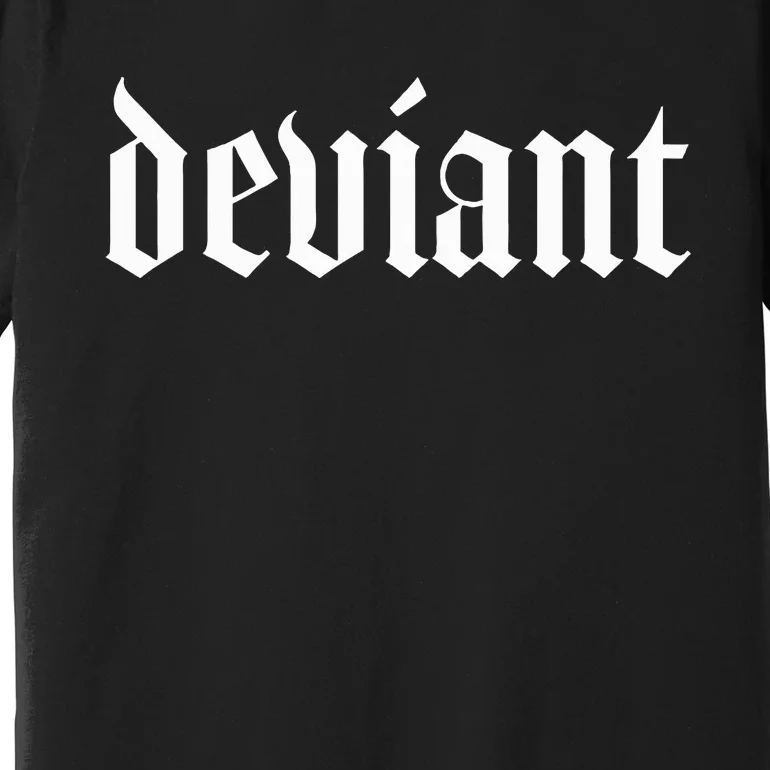 Deviant Premium T-Shirt