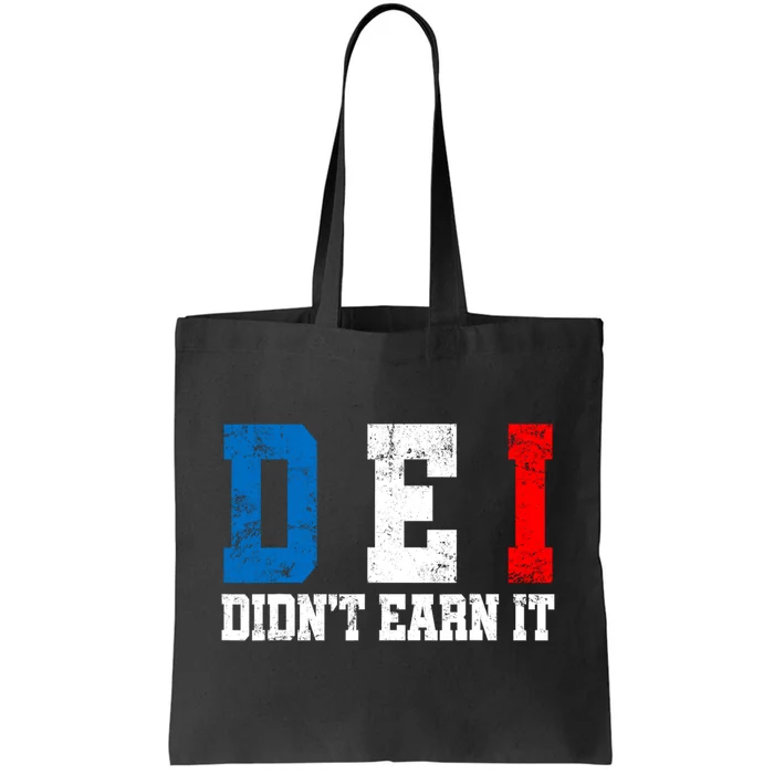 Dei DidnT Earn It Funny Tote Bag