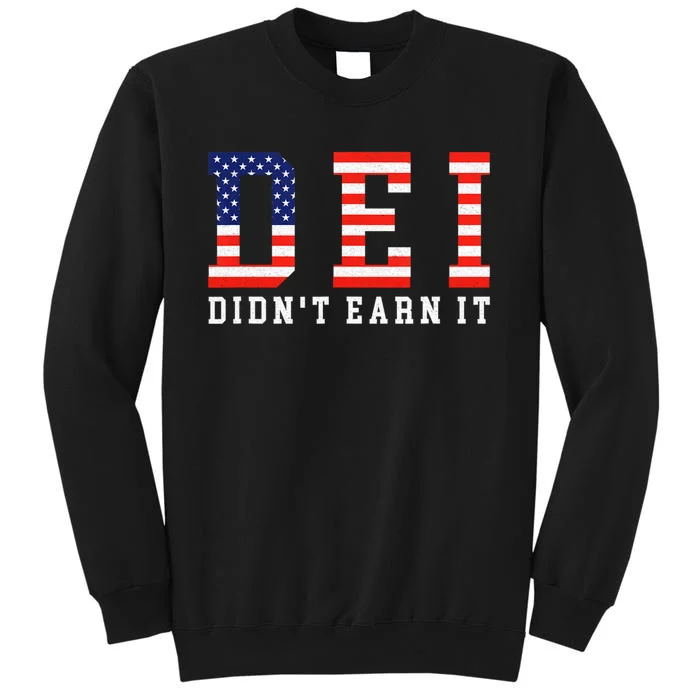 Dei DidnT Earn It Funny Tall Sweatshirt