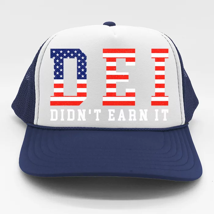 Dei DidnT Earn It Funny Trucker Hat