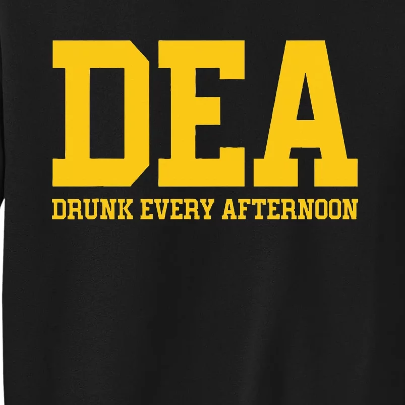 Dea Drunk Every Afternoon Drinking Lover Sweatshirt