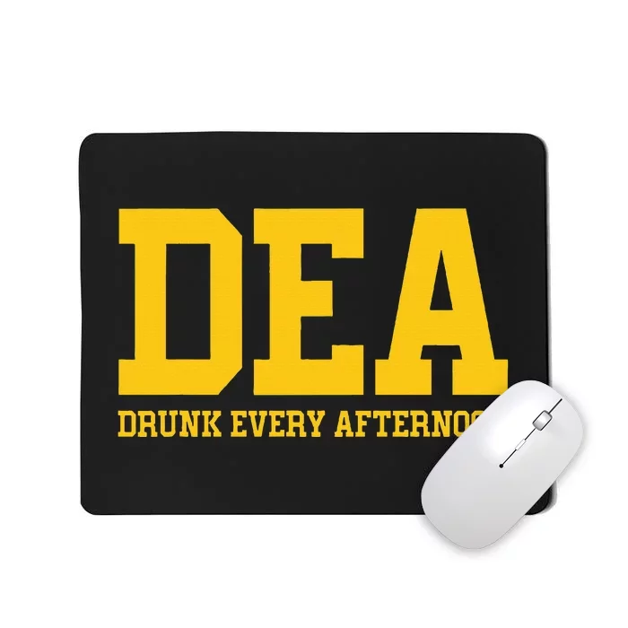 Dea Drunk Every Afternoon Drinking Lover Mousepad