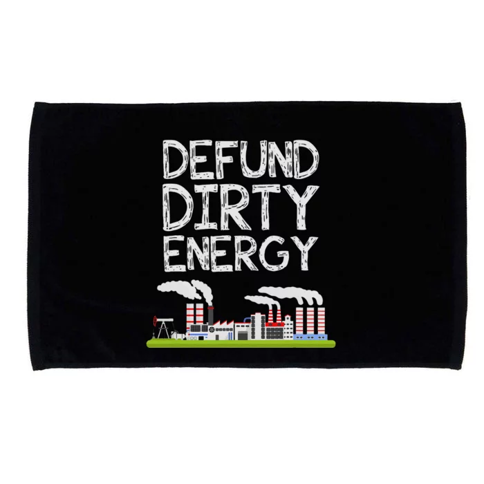 Defund Dirty Energy Earth Day Gift Microfiber Hand Towel