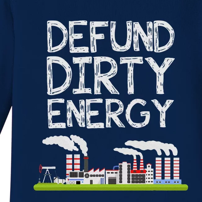 Defund Dirty Energy Earth Day Gift Baby Long Sleeve Bodysuit