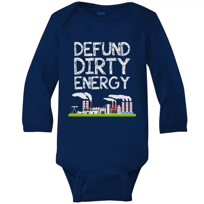 Defund Dirty Energy Earth Day Gift Baby Long Sleeve Bodysuit