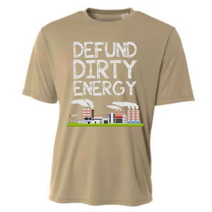 Defund Dirty Energy Earth Day Gift Cooling Performance Crew T-Shirt