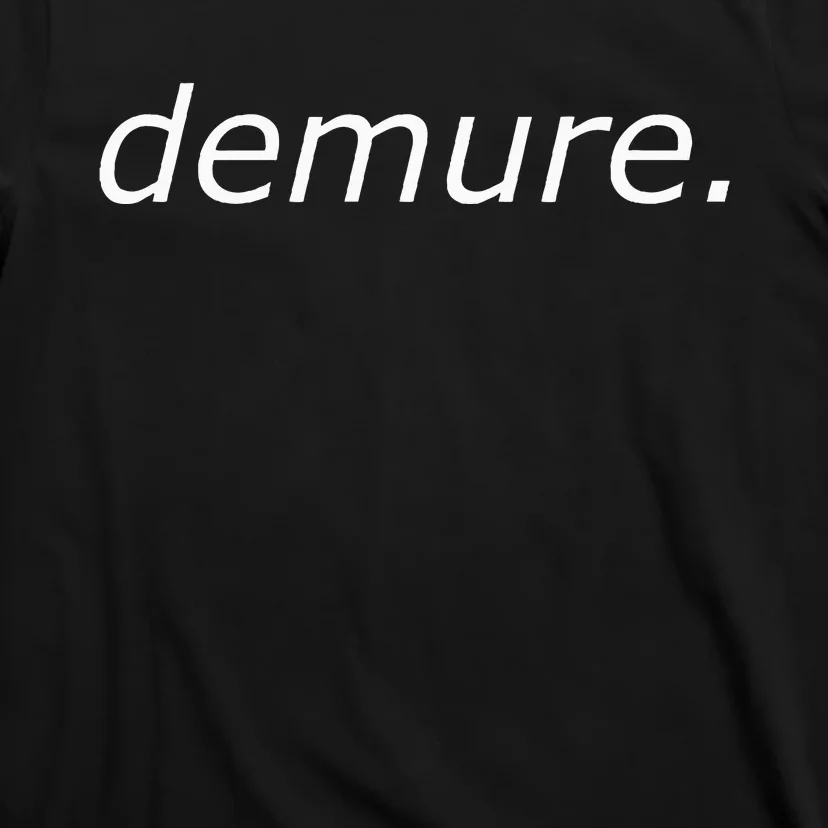 Demure T-Shirt