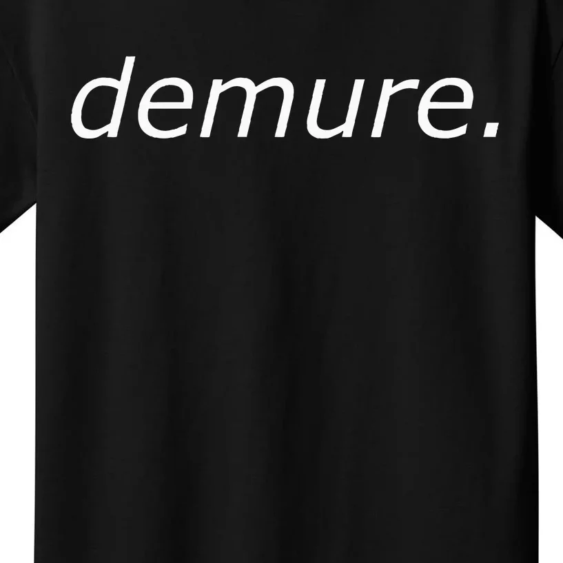 Demure Kids T-Shirt