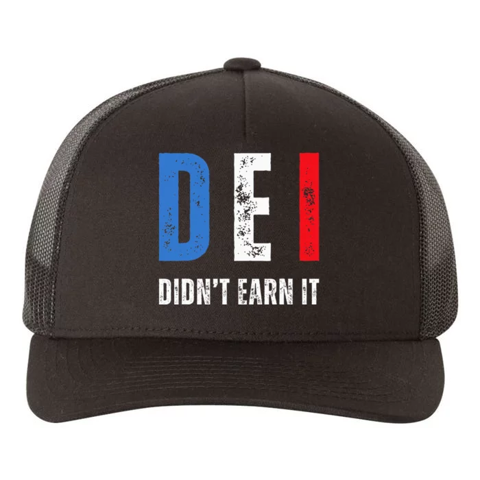 Dei DidnT Earn It Joke Funny Yupoong Adult 5-Panel Trucker Hat