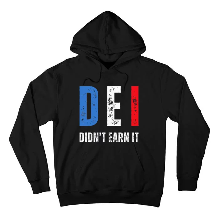 Dei DidnT Earn It Joke Funny Tall Hoodie