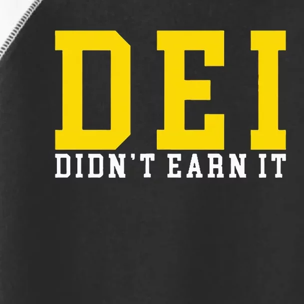 Dei DidnT Earn It Toddler Fine Jersey T-Shirt