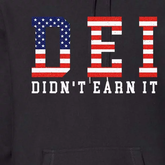 Dei DidnT Earn It Premium Hoodie