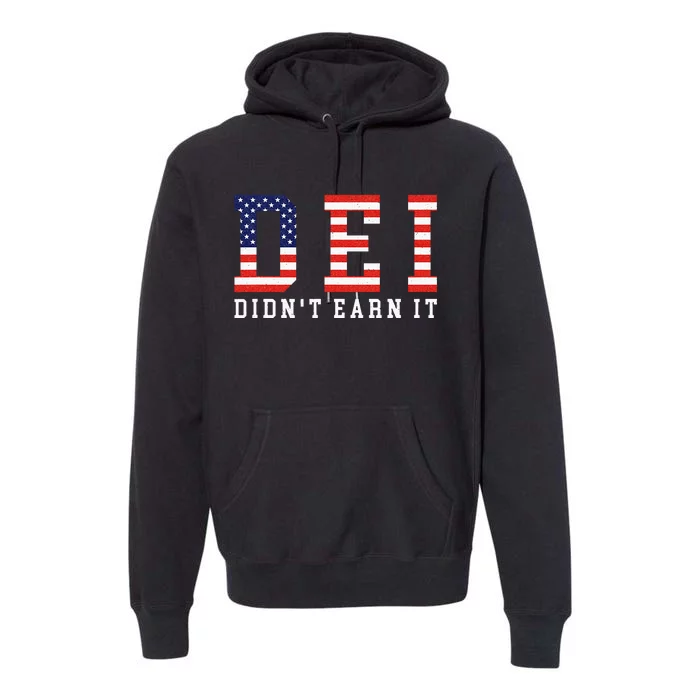 Dei DidnT Earn It Premium Hoodie