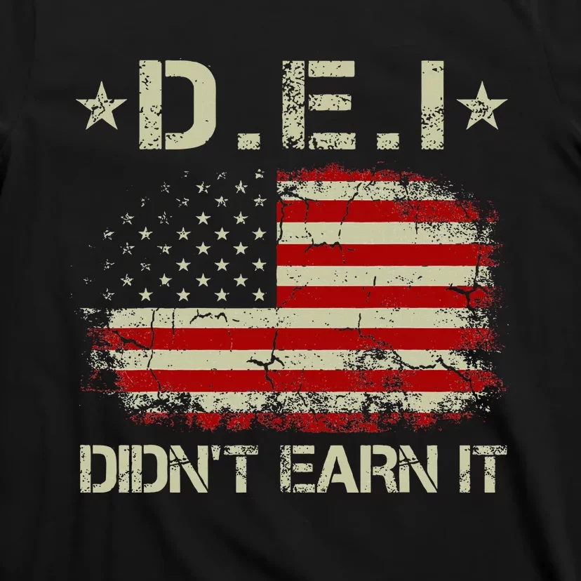 Dei DidnT Earn It Funny Humor T-Shirt