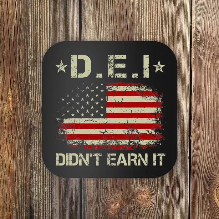 Dei DidnT Earn It Funny Humor Coaster