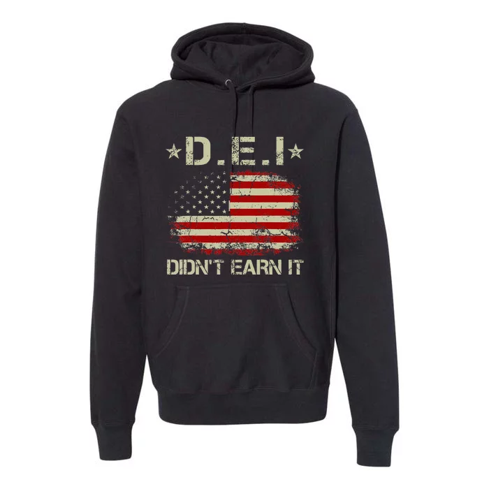 Dei DidnT Earn It Funny Humor Premium Hoodie