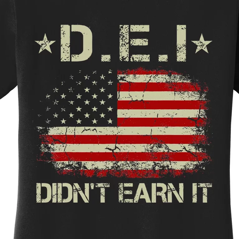 Dei DidnT Earn It Funny Humor Women's T-Shirt