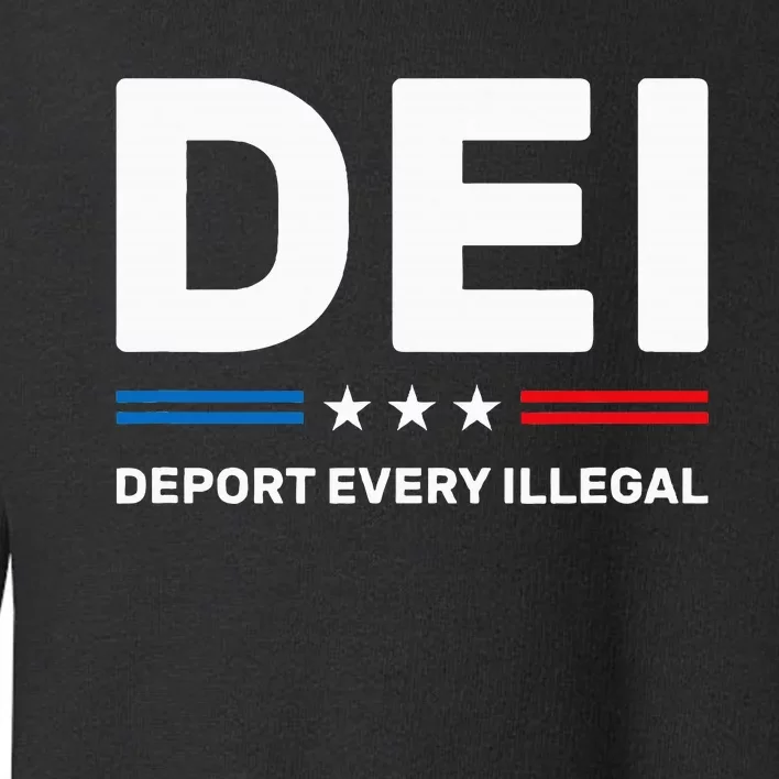 Dei Deport Every Illegal Toddler Sweatshirt