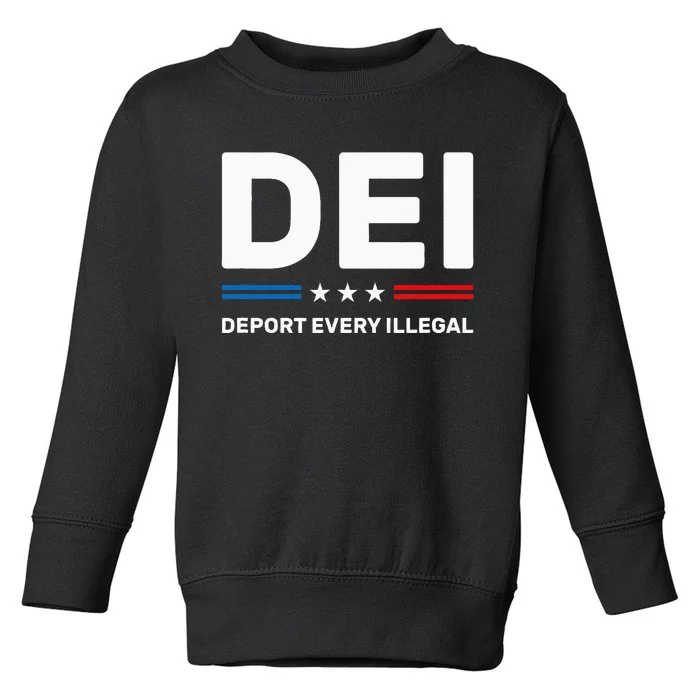 Dei Deport Every Illegal Toddler Sweatshirt