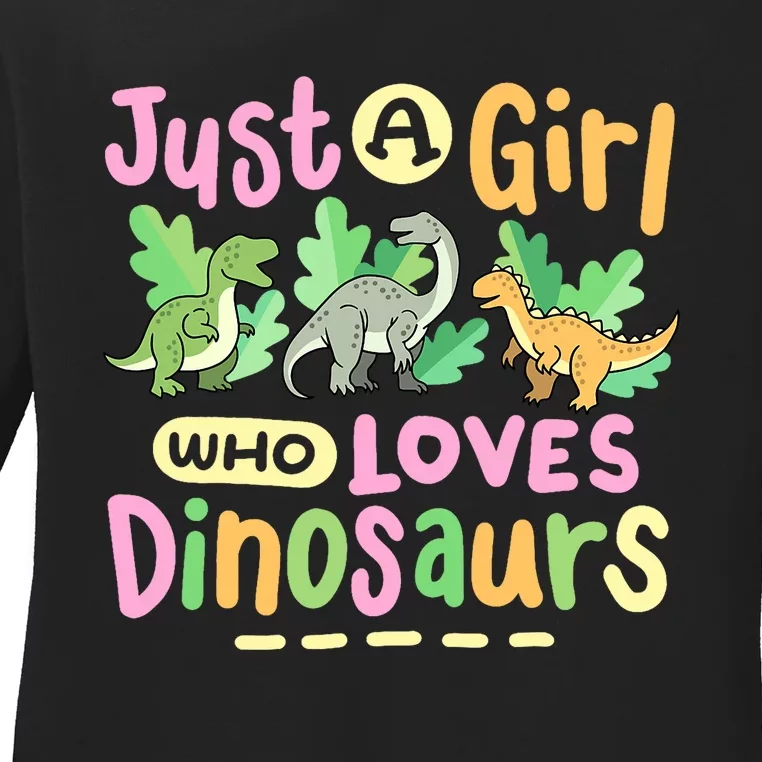 Dinosaur Dinosaurs Expert Just A Girl Who Loves Dinosaurs Ladies Long Sleeve Shirt