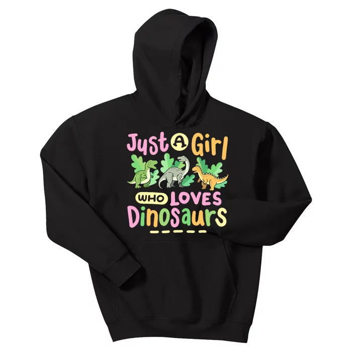 Dinosaur Dinosaurs Expert Just A Girl Who Loves Dinosaurs Kids Hoodie