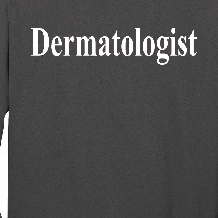 Dermatologist Tall Long Sleeve T-Shirt