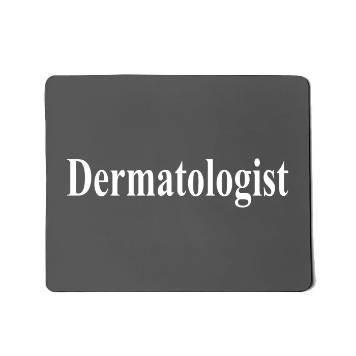 Dermatologist Mousepad