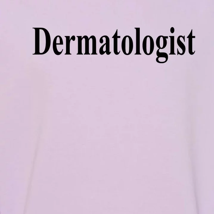 Dermatologist Garment-Dyed Sweatshirt